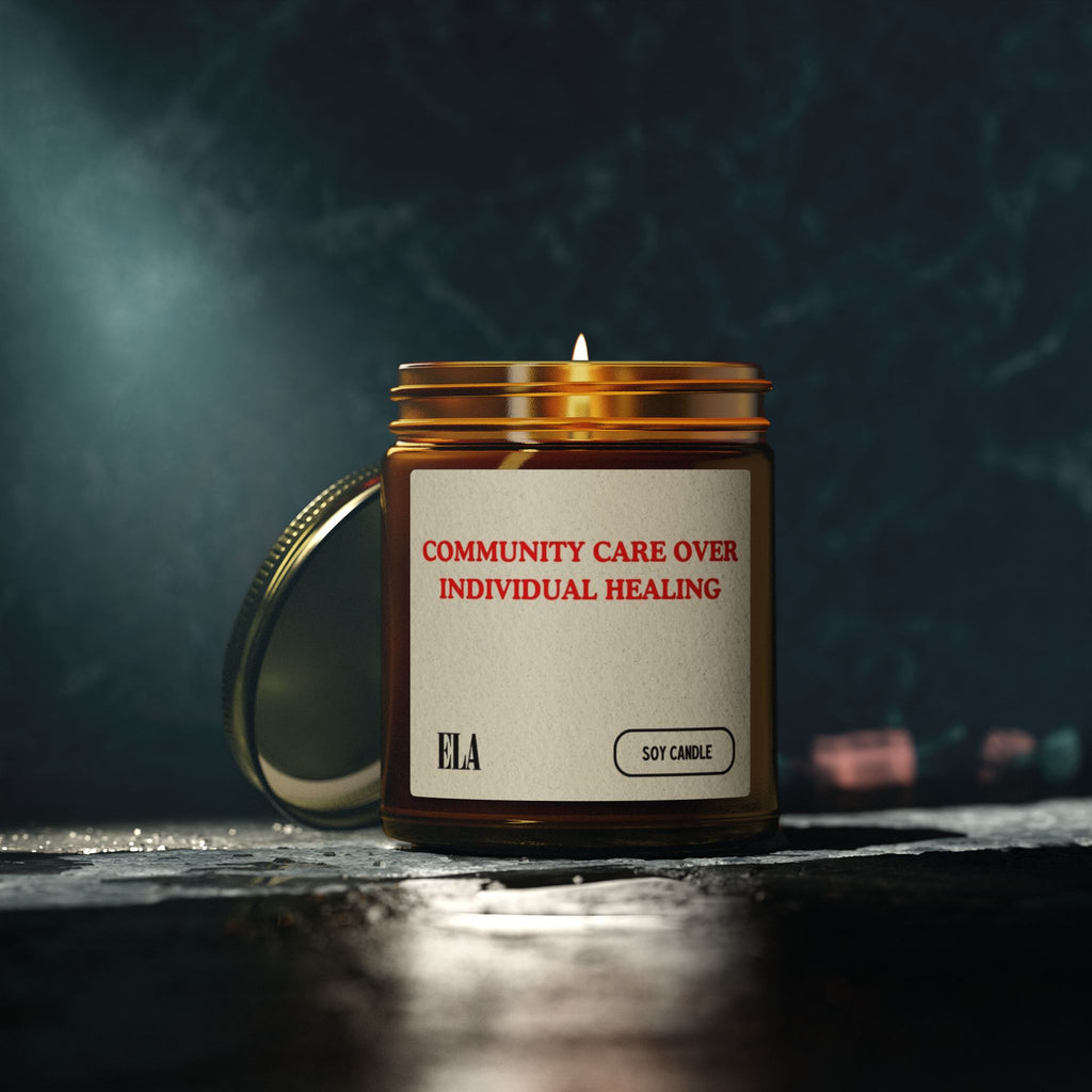 Community Care Over Individual Healing Candle | Scented Coconut Apricot Wax