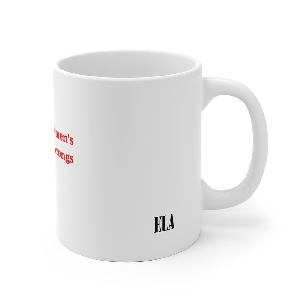I Support Womens Rights and Wrongs Mug | Feminist Statement
