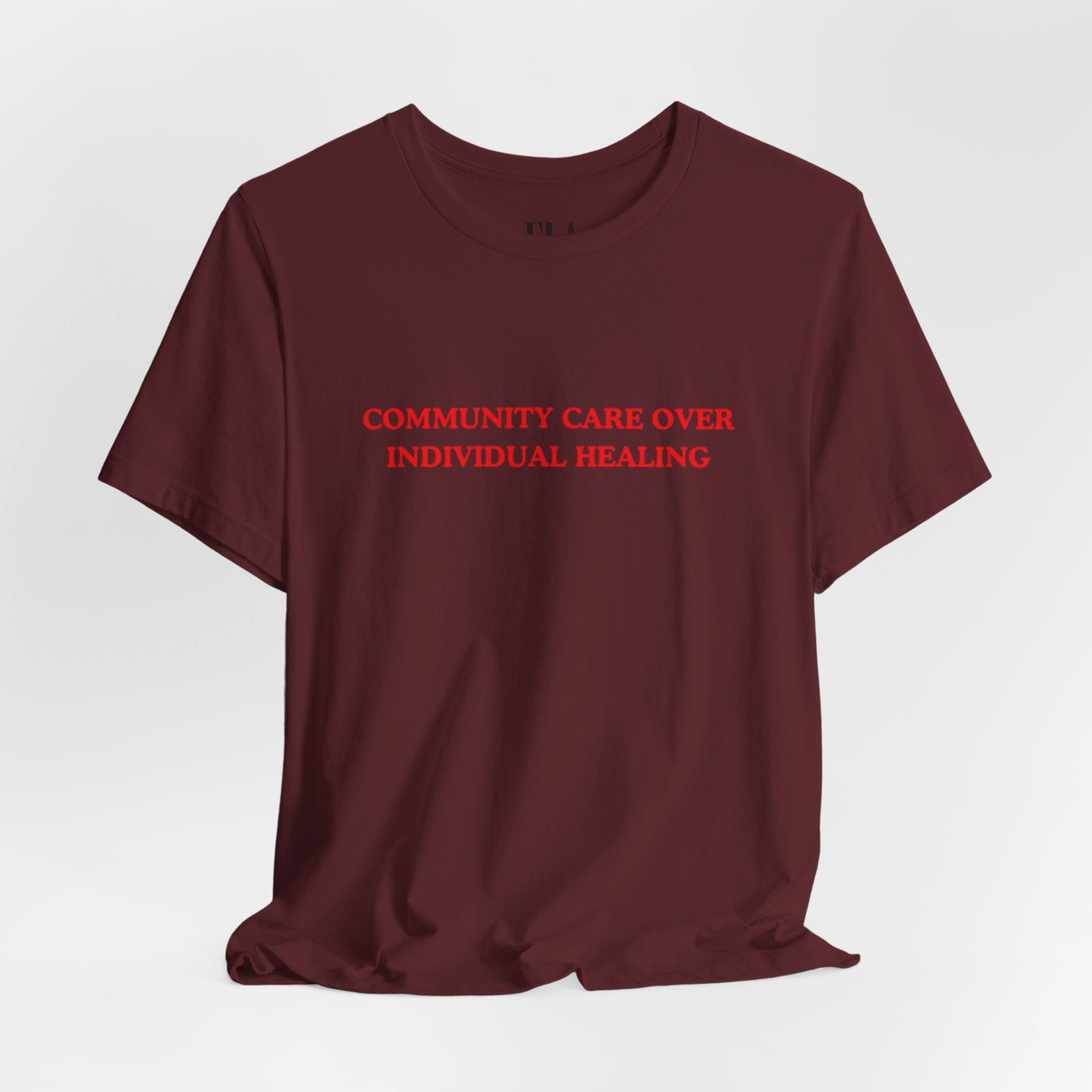 Community Care Over Individual Healing Shirt | Activist T-Shirt | Mental Health Awareness Tee | Social Justice Clothing | Feminist Apparel