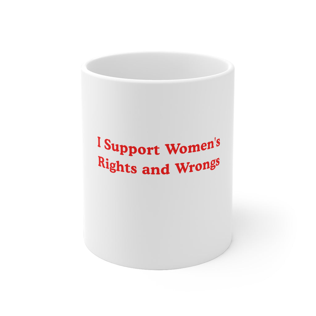 I Support Womens Rights and Wrongs Mug | Feminist Statement