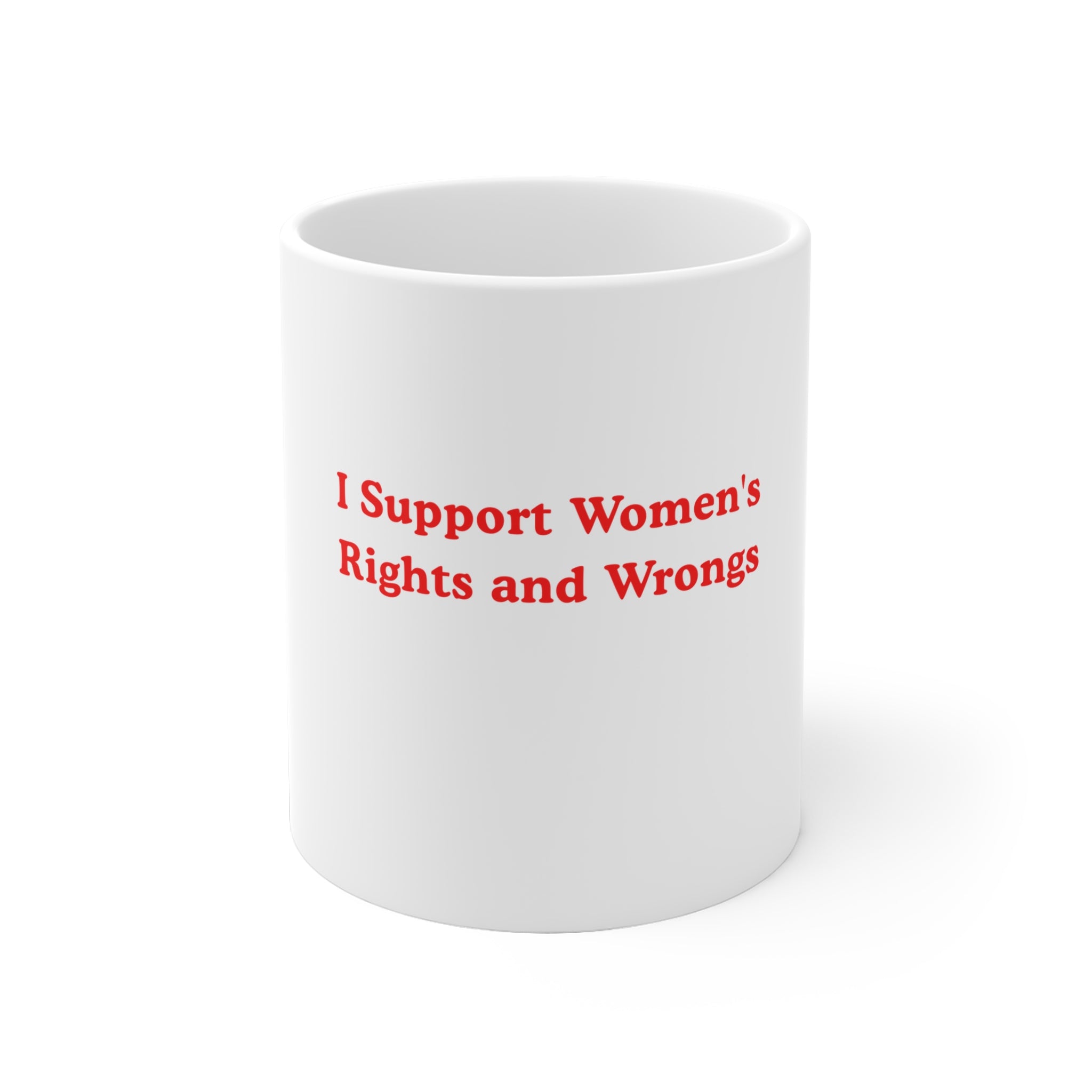I Support Womens Rights and Wrongs Mug | Feminist Statement