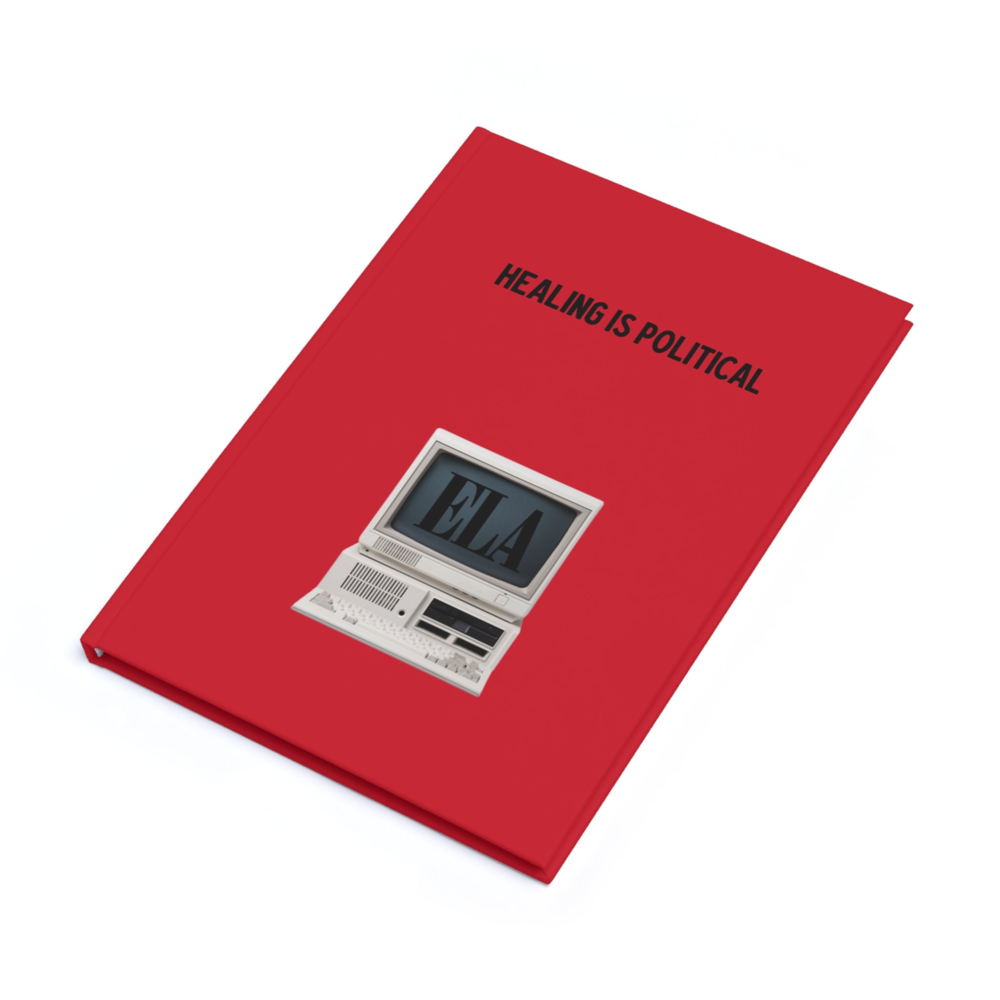 Healing Is Political journal | Hardcover A5 notebook, retro computer ELA design