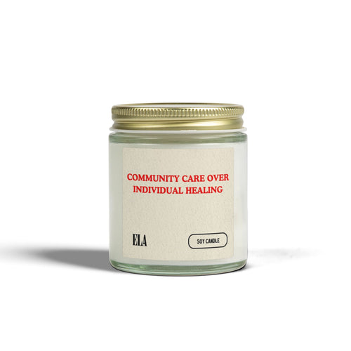 Community Care Over Individual Healing Candle | Scented Coconut Apricot Wax