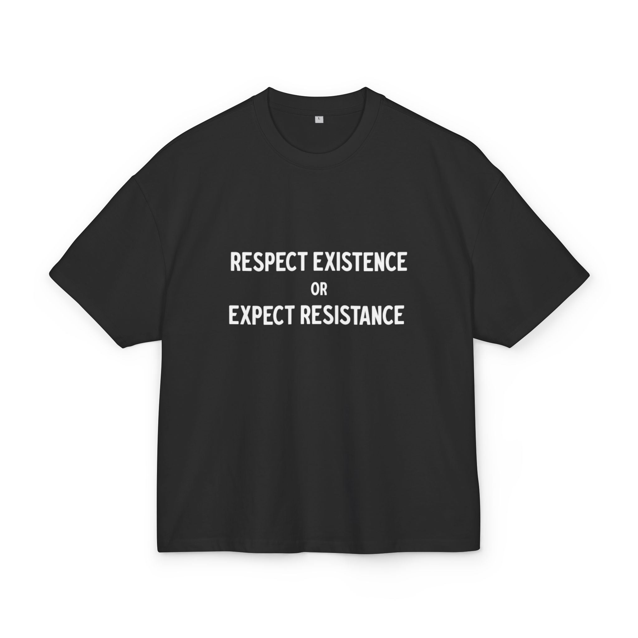 Respect Existence or Expect Resistance T-Shirt | Political Statement Tee